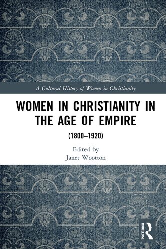 Women in Christianity in the Age of Empire: (1800–1920) (PDF/EPUB Version)