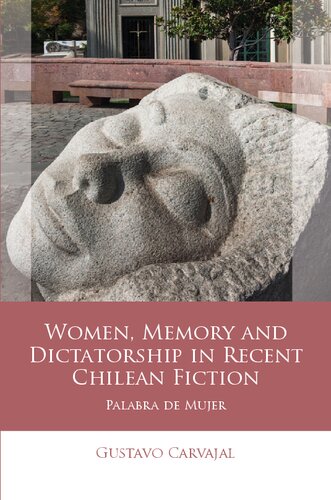Women, Memory and Dictatorship in Recent Chilean Fiction: Palabra de Mujer (Iberian and Latin American Studies) (PDF/EPUB Version)