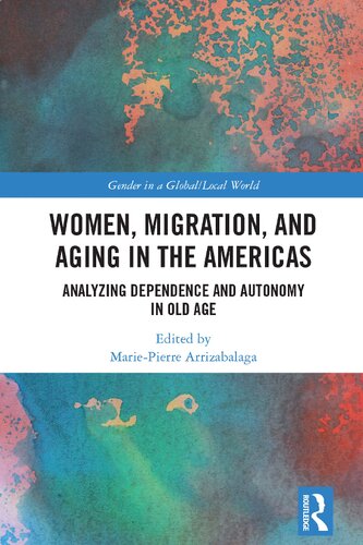Women, Migration, and Aging in the Americas: Analyzing Dependence and Autonomy in Old Age (PDF/EPUB Version)