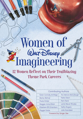 Women of Walt Disney Imagineering: 12 Women Reflect on their Trailblazing Theme Park Careers (PDF/EPUB Version)