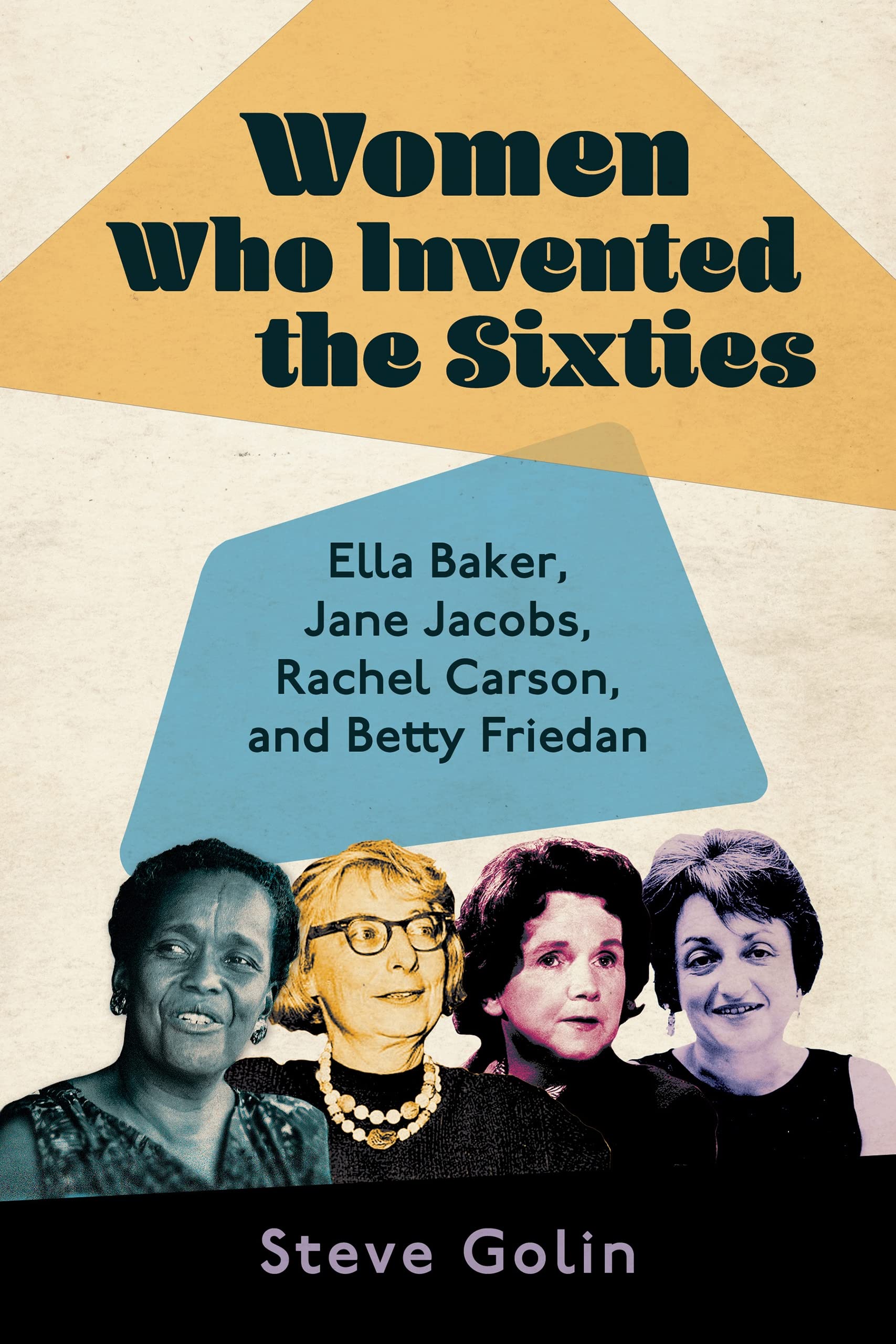Women Who Invented the Sixties: Ella Baker, Jane Jacobs, Rachel Carson, and Betty Friedan (PDF/EPUB Version)
