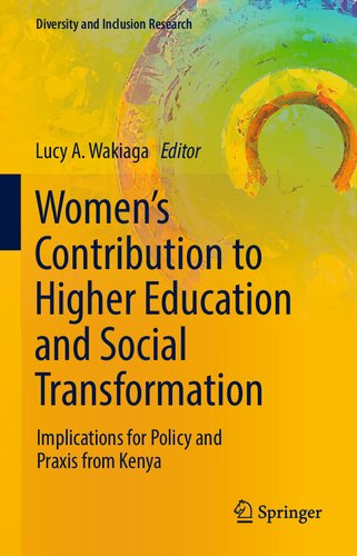 Women’s Contribution to Higher Education and Social Transformation: Implications for Policy and Praxis from Kenya (Diversity and Inclusion Research) (PDF/EPUB Version)