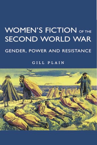 Women's Fiction of the Second World War: Gender, Power and Resistance (PDF/EPUB Version)