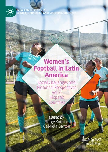 Women’s Football in Latin America: Social Challenges and Historical Perspectives Vol 2. Hispanic Countries (PDF/EPUB Version)