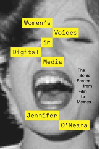 Women's Voices in Digital Media: The Sonic Screen from Film to Memes (PDF/EPUB Version)