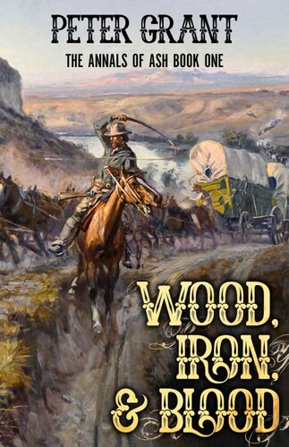 Wood, Iron, and Blood: A Classic Western Story Of The California Trail (PDF/EPUB Version)