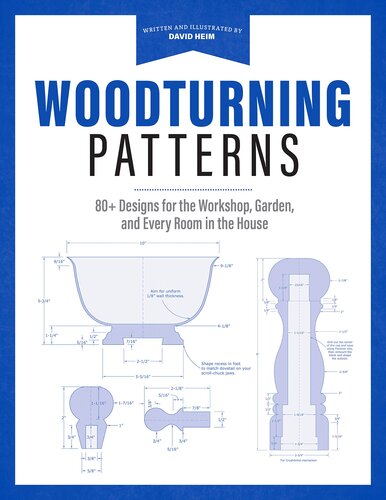 Woodturning Patterns: 80+ Designs for the Workshop, Garden, and Every Room in the House (PDF/EPUB Version)