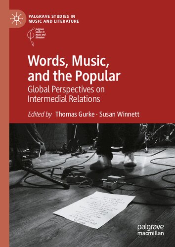 Words, Music, and the Popular: Global Perspectives on Intermedial Relations (Palgrave Studies in Music and Literature) (PDF/EPUB Version)