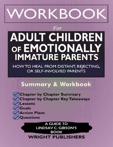 Workbook for Adult Children of Emotionally Immature Parents: How to Heal from Distant, Rejecting, or Self-Involved Parents (PDF/EPUB Version)
