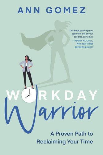 Workday Warrior: A Proven Path to Reclaiming Your Time (PDF/EPUB Version)