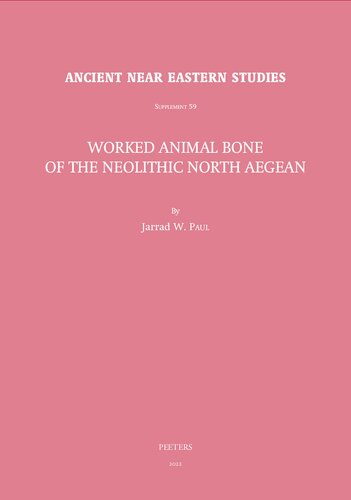 Worked Animal Bone of the Neolithic North Aegean (PDF/EPUB Version)