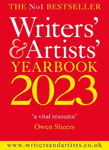 Writers' & artists' yearbook 2023 : the essential guide to the media and publishing industries : the perfect companion for writers of fiction and non-fiction, poets, playwrights, journalists, and commercial artists. (PDF/EPUB Version)