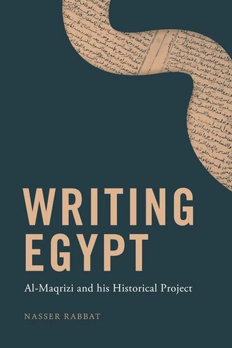 Writing Egypt: Al-Maqrizi and his Historical Project (PDF/EPUB Version)