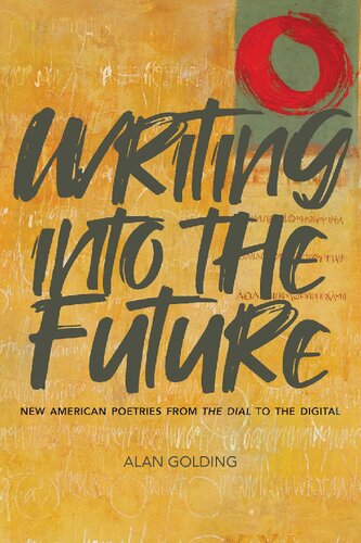 Writing into the Future: New American Poetries from "The Dial" to the Digital (PDF/EPUB Version)