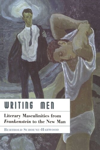 Writing Men: Literary Masculinities from Frankenstein to the New Man (PDF/EPUB Version)