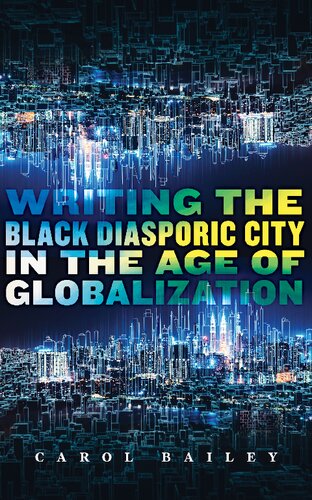 Writing the Black Diasporic City in the Age of Globalization (PDF/EPUB Version)
