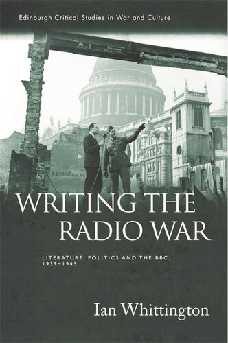Writing the Radio War: Literature, Politics, and the BBC, 1939-1945 (PDF/EPUB Version)