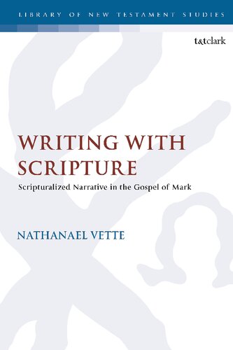 Writing with Scripture: Scripturalized Narrative in the Gospel of Mark (PDF/EPUB Version)