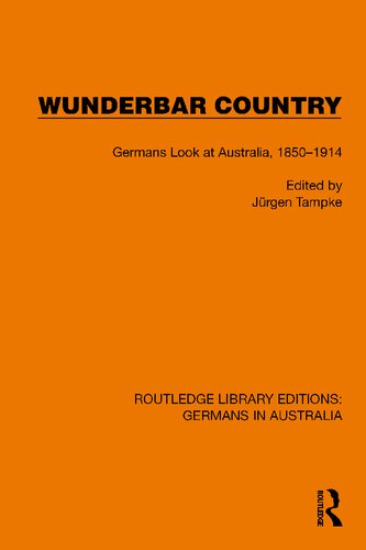Wunderbar Country: Germans Look at Australia, 1850-1914 (PDF/EPUB Version)