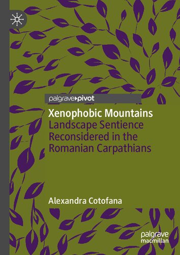 Xenophobic Mountains: Landscape Sentience Reconsidered in the Romanian Carpathians (PDF/EPUB Version)