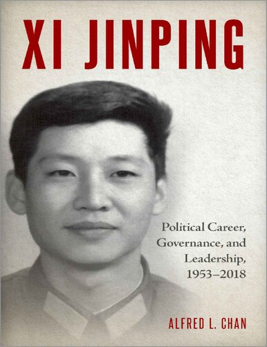 Xi Jinping: Political Career, Governance, and Leadership, 1953-2018 (PDF/EPUB Version)