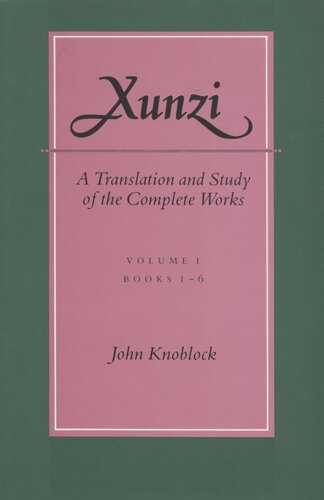 Xunzi: A Translation and Study of the Complete Works: —Vol. I, Books 1-6 (PDF/EPUB Version)
