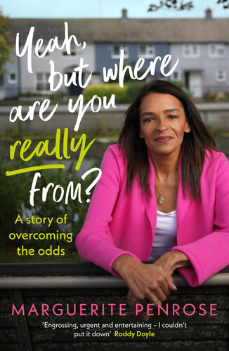 Yeah, But Where Are You Really From?: A story of overcoming the odds (PDF/EPUB Version)