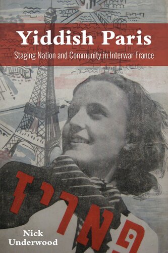 Yiddish Paris: Staging Nation and Community in Interwar France (PDF/EPUB Version)