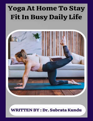 Yoga At Home to Stay Fit In Busy Daily life - Dr. Subrata Kundu () (PDF/EPUB Version)