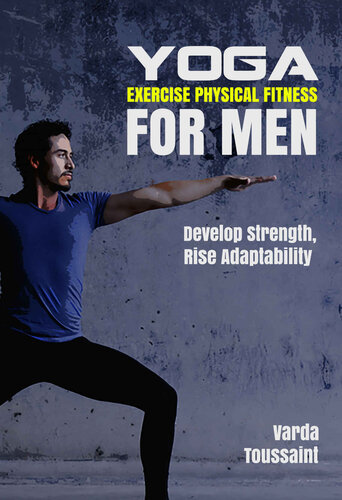 Yoga Exercise Physical Fitness for Men : Develop Strength Boost Performance Rise Adaptability (PDF/EPUB Version)