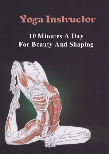 Yoga Instructor : 10 Minutes A Day For Beauty And Shaping (PDF/EPUB Version)