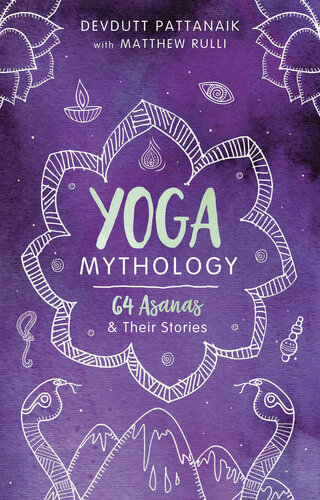 Yoga Mythology 64 Asanas and Their Stories (PDF/EPUB Version)