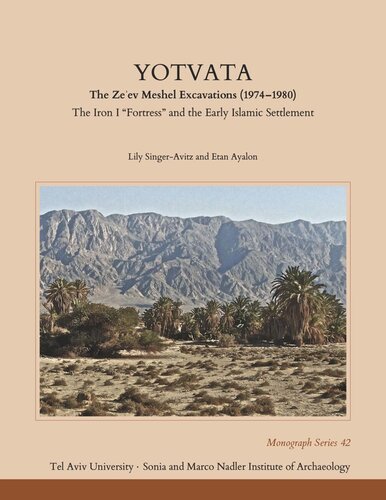 Yotvata: The Ze'ev Meshel Excavations (1974–1980): The Iron I “Fortress” and the Early Islamic Settlement (PDF/EPUB Version)