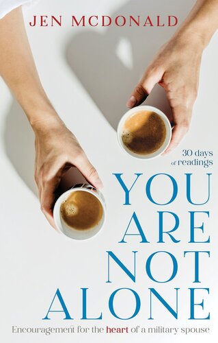 You Are Not Alone: Encouragement for the Heart of a Military Spouse (PDF/EPUB Version)