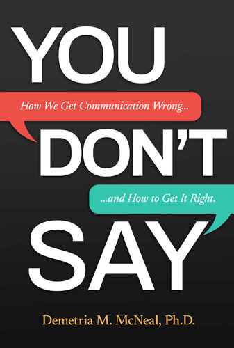 You Don’t Say: How We Get Communication Wrong … and How to Get It Right (PDF/EPUB Version)