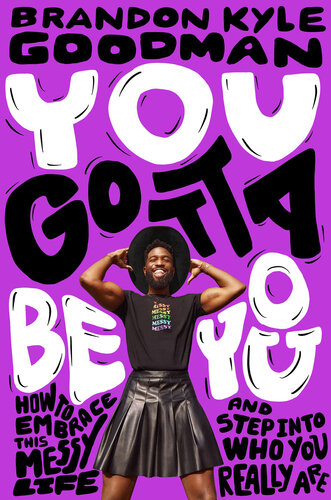 You Gotta Be You: How to Embrace This Messy Life and Step Into Who You Really Are (PDF/EPUB Version)