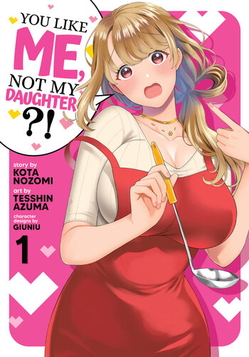 You Like Me, Not My Daughter?! Vol. 1 (PDF/EPUB Version)
