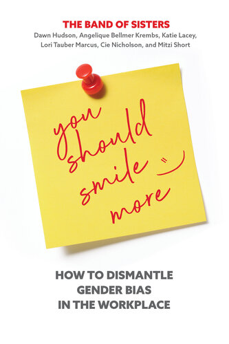 You Should Smile More: How to Dismantle Gender Bias in the Workplace (PDF/EPUB Version)