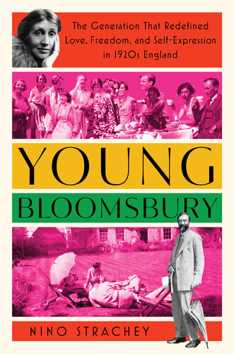 Young Bloomsbury: The Generation That Redefined Love, Freedom, and Self-Expression in 1920s England (PDF/EPUB Version)