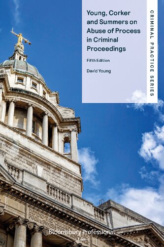 Young, Corker and Summers on Abuse of Process in Criminal Proceedings: Fifth edition (PDF/EPUB Version)
