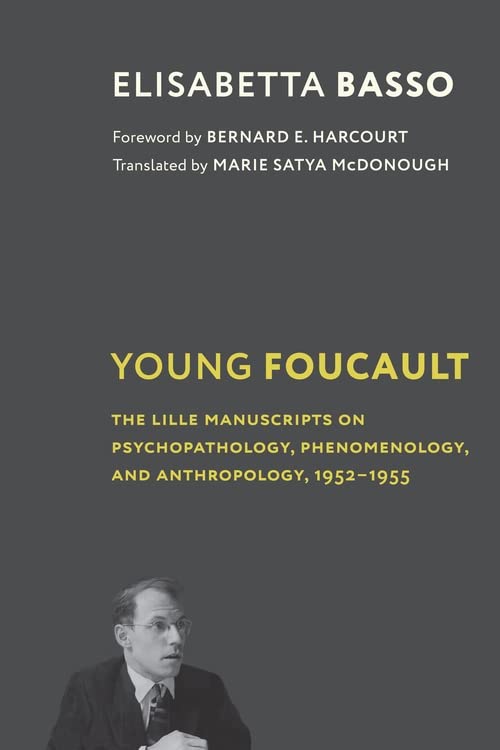Young Foucault: The Lille Manuscripts on Psychopathology, Phenomenology, and Anthropology, 1952–1955 (PDF/EPUB Version)