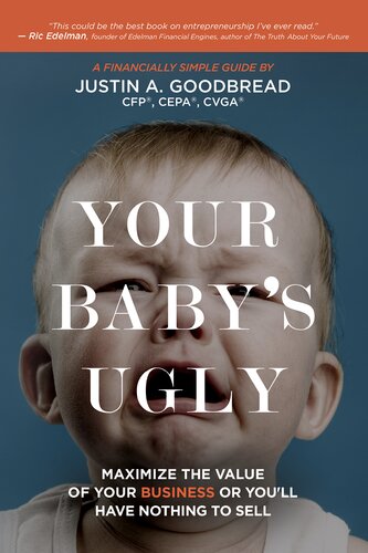Your Baby's Ugly: Maximize the Value of Your Business or You'll Have Nothing to Sell (PDF/EPUB Version)