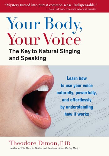 Your Body, Your Voice: The Key to Natural Singing and Speaking (PDF/EPUB Version)