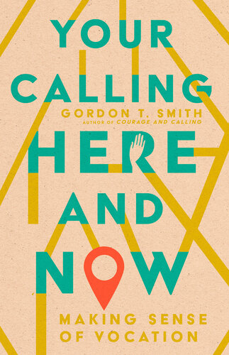 Your Calling Here and Now: Making Sense of Vocation (PDF/EPUB Version)
