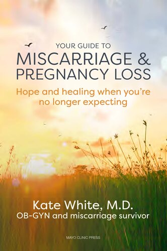 Your Guide to Miscarriage and Pregnancy Loss: Hope and Healing When You're No Longer Expecting (PDF/EPUB Version)