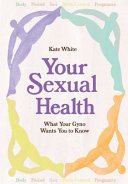 Your Sexual Health: A Guide to Understanding, Loving and Caring for Your Body (PDF/EPUB Version)