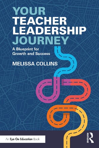 Your Teacher Leadership Journey: A Blueprint for Growth and Success (PDF/EPUB Version)