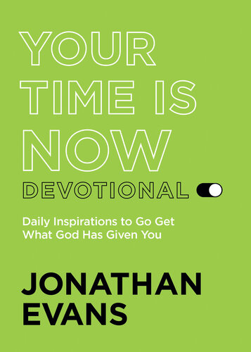 Your Time Is Now Devotional: Daily Inspirations to Go Get What God Has Given You (PDF/EPUB Version)