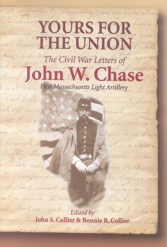 Yours for the Union: The Civil War Letters of John W. Chase, First Massachusetts Light Artillery (PDF/EPUB Version)