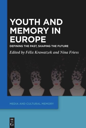 Youth and Memory in Europe: Defining the Past, Shaping the Future (PDF/EPUB Version)